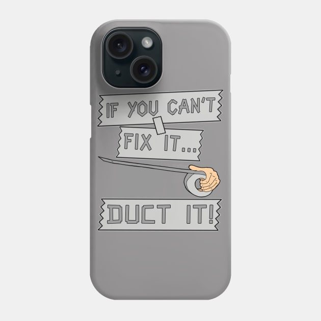 If You Can't Fix It Duct It! Phone Case by JakeRhodes