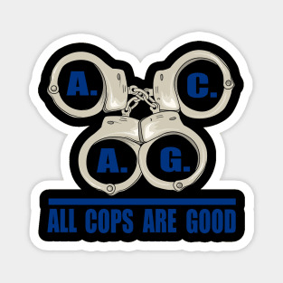 All Cops Are Good ACAG Pro Cop Magnet