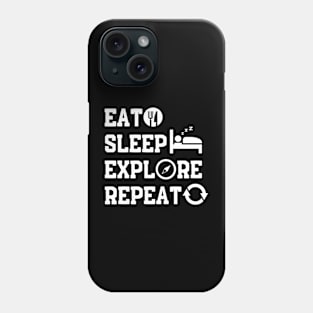 Eat Sleep Explore Repeat Phone Case