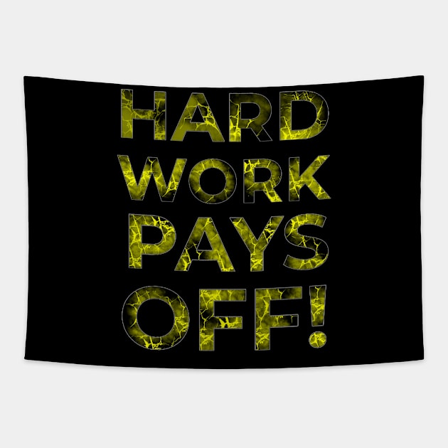 Hard work pays off text Tapestry by Art by Eric William.s