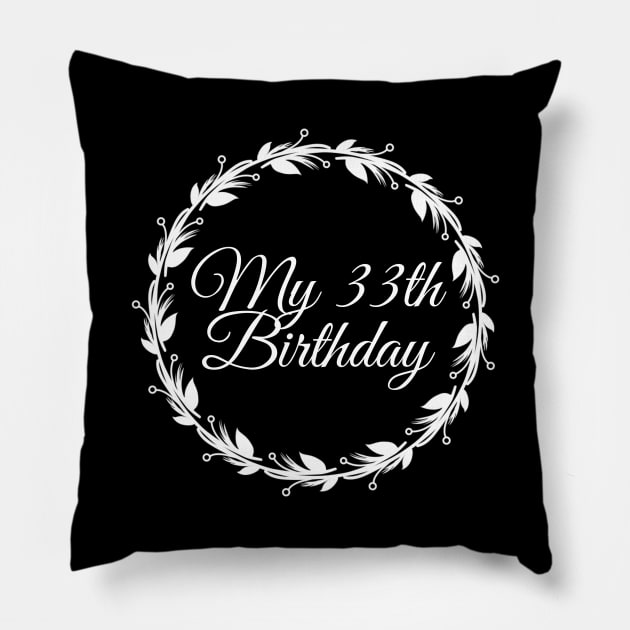 My 33th Birthday Pillow by Introvert Home 