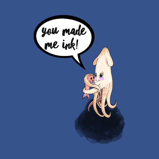 You Made Me Ink by Smurfdesigns