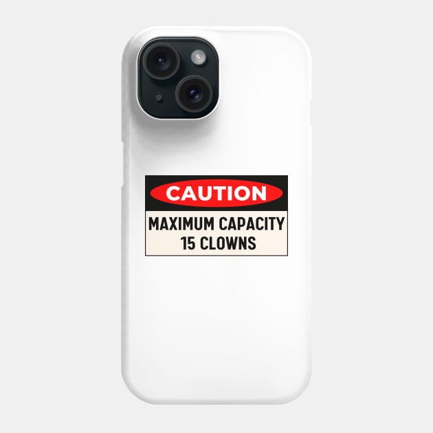 Maximum Capacity 15 Clowns, Funny Bumper Phone Case by yass-art