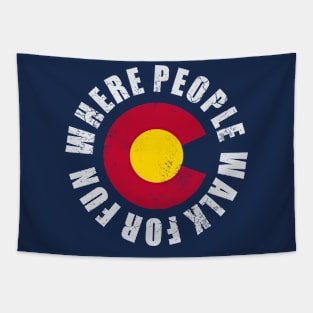 Colorado Where People Walk For Fun Tapestry