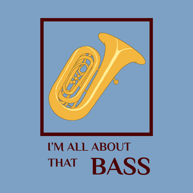 All About that...Tuba by MBiBtYB