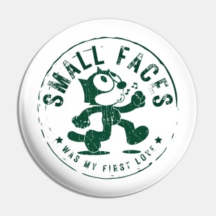 small face my first love Pin