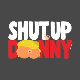 Shut Up Donny Logo T-Shirt