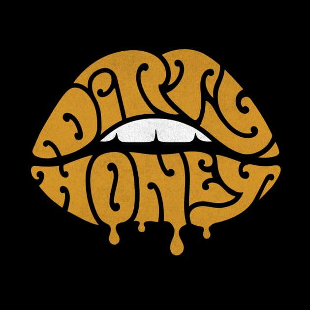 Dirty Honey by Jeje arts