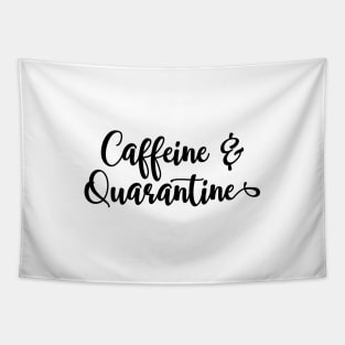 Funny Coffee Lover Design, Caffeine And Quarantine Tapestry