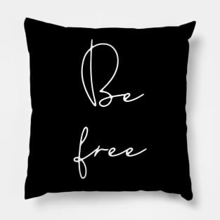 Be free Pillow