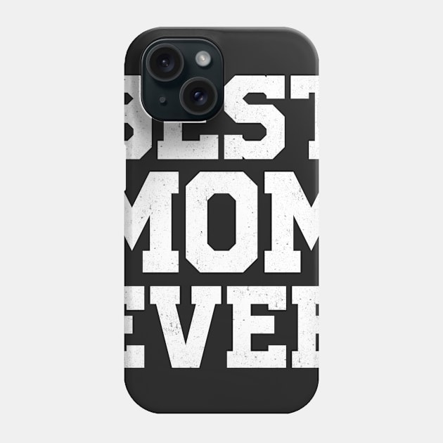 BEST MOM EVER gift ideas for family Phone Case by bestsellingshirts