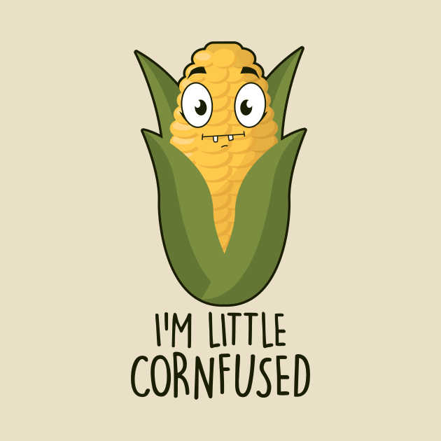 I'm Little Cornfused by NotSoGoodStudio