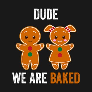 I'm So Baked Gingerbread Man Christmas Funny Cookie Baking T-Shirt