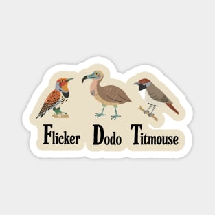 Flicker Dodo Titmouse Funny Anti Trump Bird Pun Political Humor Design Magnet
