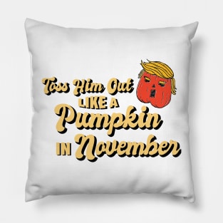 Toss Him Out Like a Pumpkin Trump Trumpkin Halloween Election Pillow