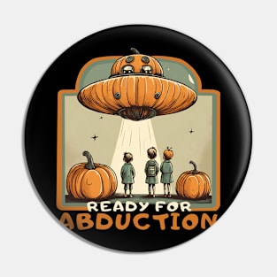 Ready for abduction Pin