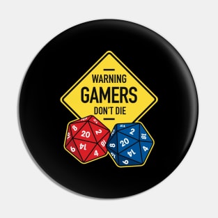 Warning Gamers Don't Die Pin