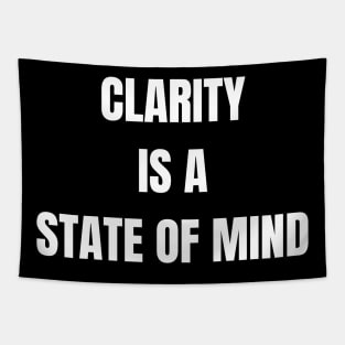 Clarity Is A State Of Mind Tapestry