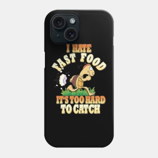 Running Tortoise, I Hate Fast Food, It's Too Hard Phone Case