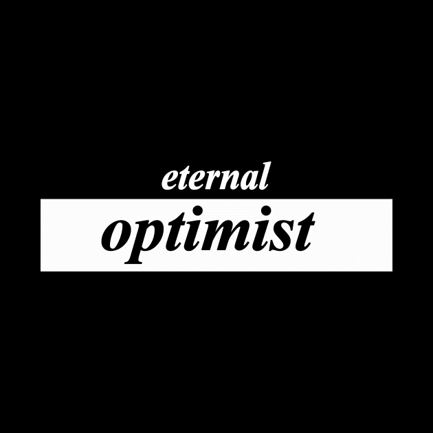 eternal optimist by NotComplainingJustAsking