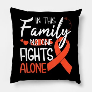 In this family  Kidney Cancer Pillow