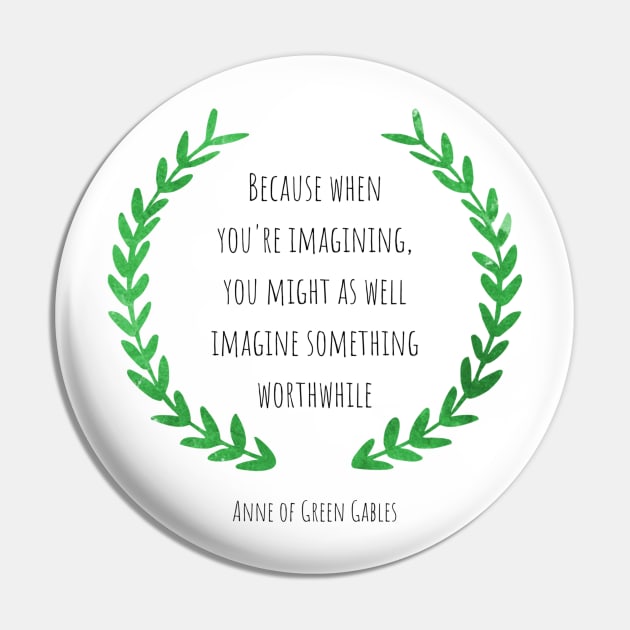 Anne of Green Gables quote, Gift for Anne with an e fans Pin by FreckledBliss