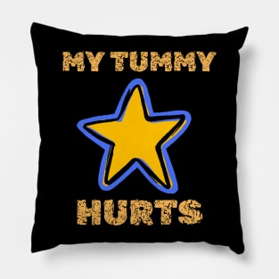 My Tummy Hurts Pillow