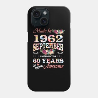 Made In 1962 September 60 Years Of Being Awesome Flowers Phone Case