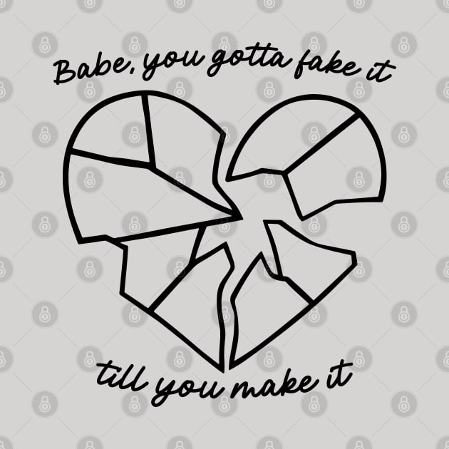 You Gotta Fake It Till You Make It by y2klementine