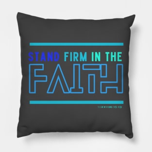 Stand firm in the faith Pillow
