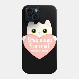 Stay away - I'm social distancing Phone Case