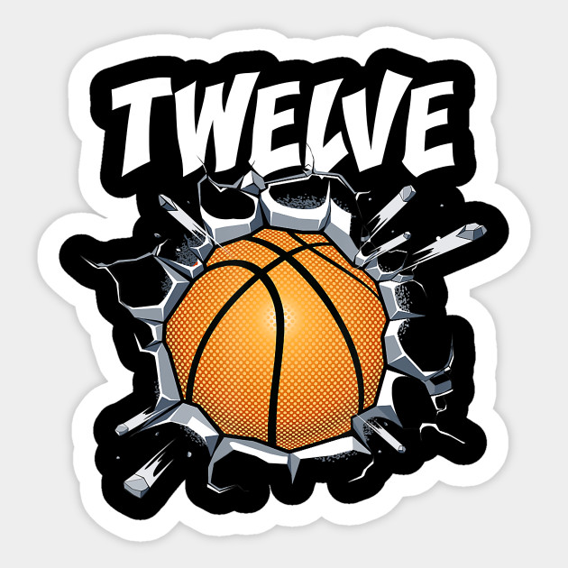 12 Year Old Basketball Birthday Party 12th Boy Girl Gift T Shirt 12 Year Old Basketball Birthday Party 1 Sticker Teepublic Au