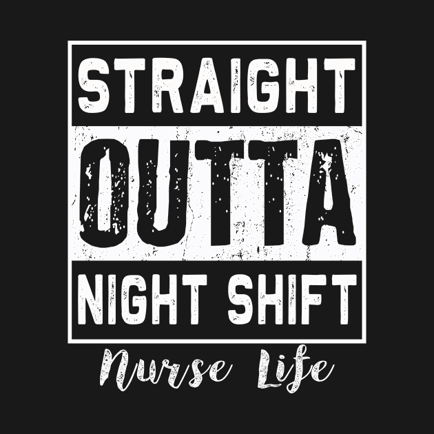 Straight Outta Night Shift | Funny Nurse Life | RN LPN by MerchMadness