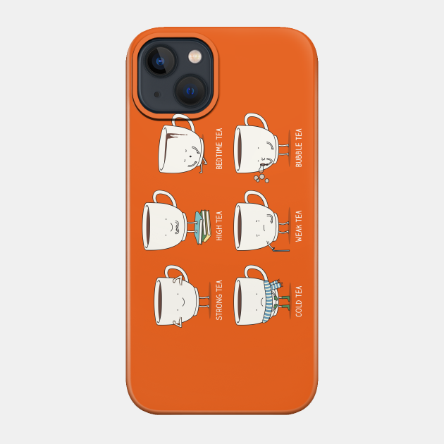 Tea - Tea - Phone Case