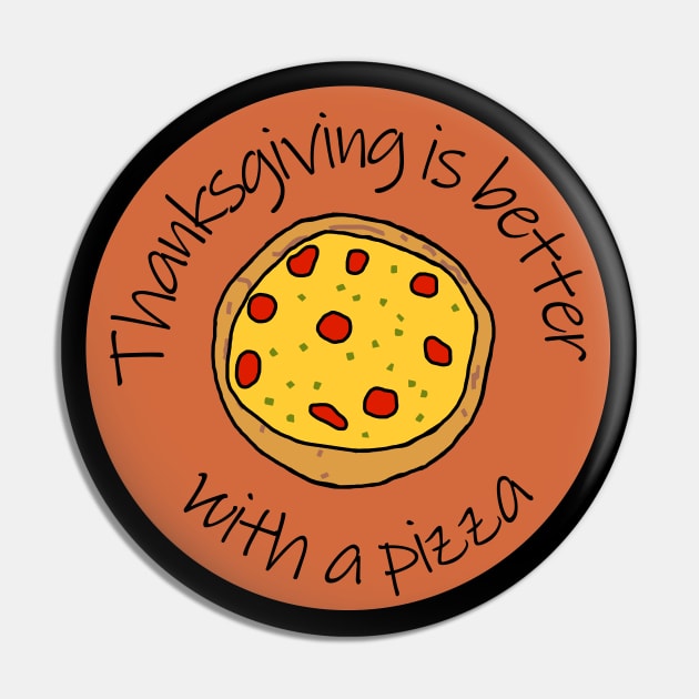 Thanksgiving Better with a Pizza Pin by ellenhenryart