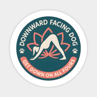 Funny Downward Dog Yoga Pose Parody Design with Get Down On All Fours Quote Magnet