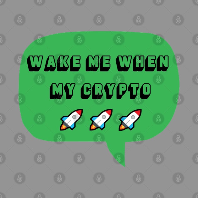 Wake Me When My Crypto Moons - Crypto T-Shirt by Crypto Sightings