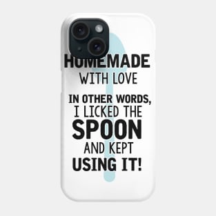 I licked the spoon with love Phone Case