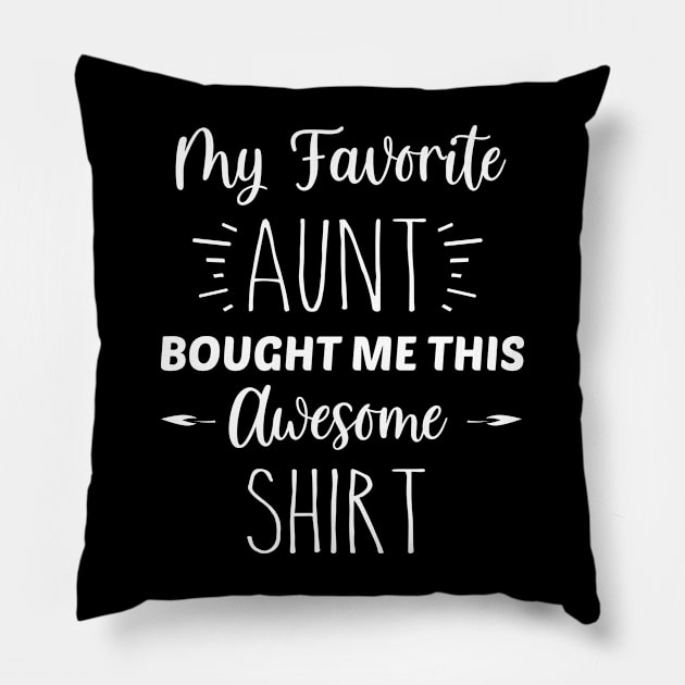 My Favorite Aunt Bought Me This Awesome Shirt | Inspirational | Equality | Self Worth | Positivity | Motivational Life Quote Pillow by Trade Theory