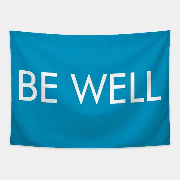 Be Well (white text) Tapestry by BishopCras