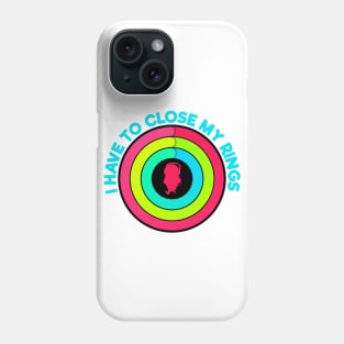 I have to Close My Rings- Silhouette Phone Case