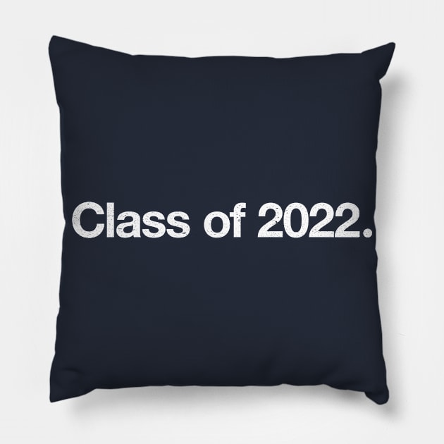 Class of 2022. Pillow by TheAllGoodCompany