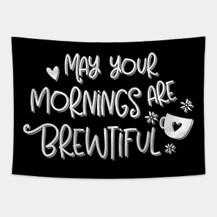 May Your Mornings Are Brewtiful Coffee Lovers Pun Tapestry