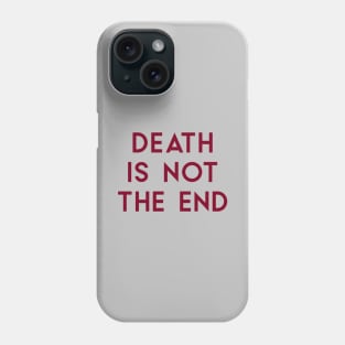 Death Is Not The End, burgundy Phone Case