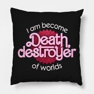 Barbenheimer I am become death, destroyer of worlds parody Pillow