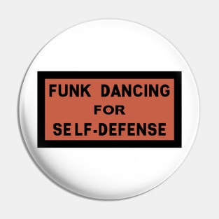 Funk Dancing For Self-Defence Pin