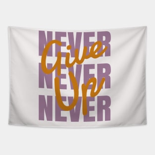 Never give up Tapestry