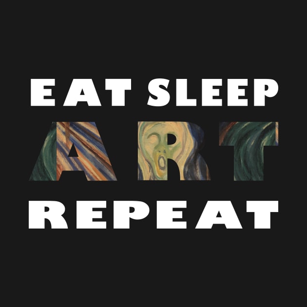 Eat Sleep Art Repeat by RW