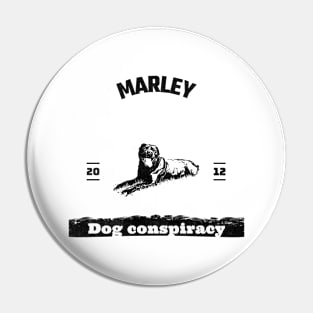 Marley Dog conspiracy Pin