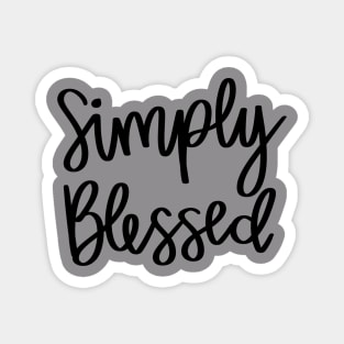 Simply Blessed quote t-shirt Magnet